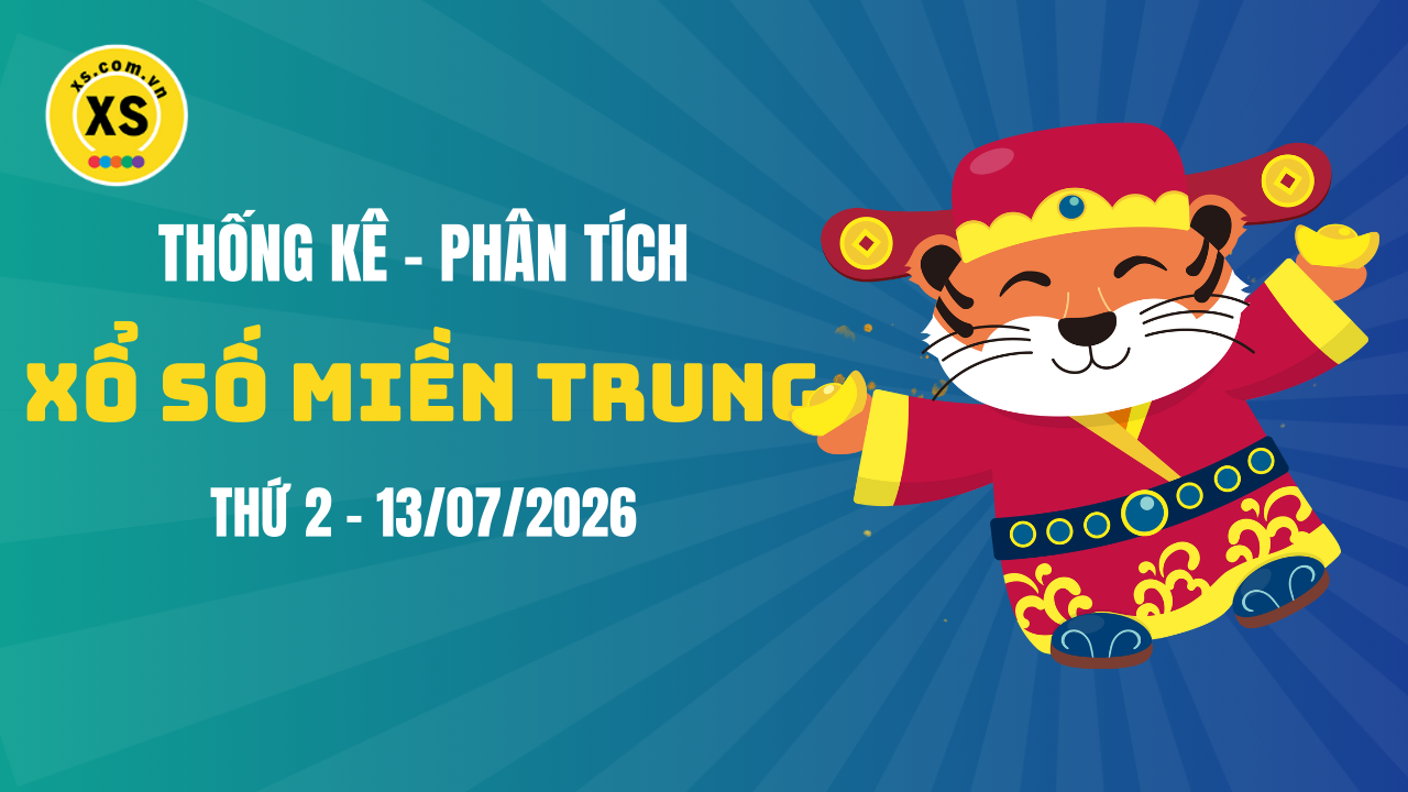 Thống kê XSMT 13/07 : Phân tích xổ số miền Trung ngày 13/7/2026