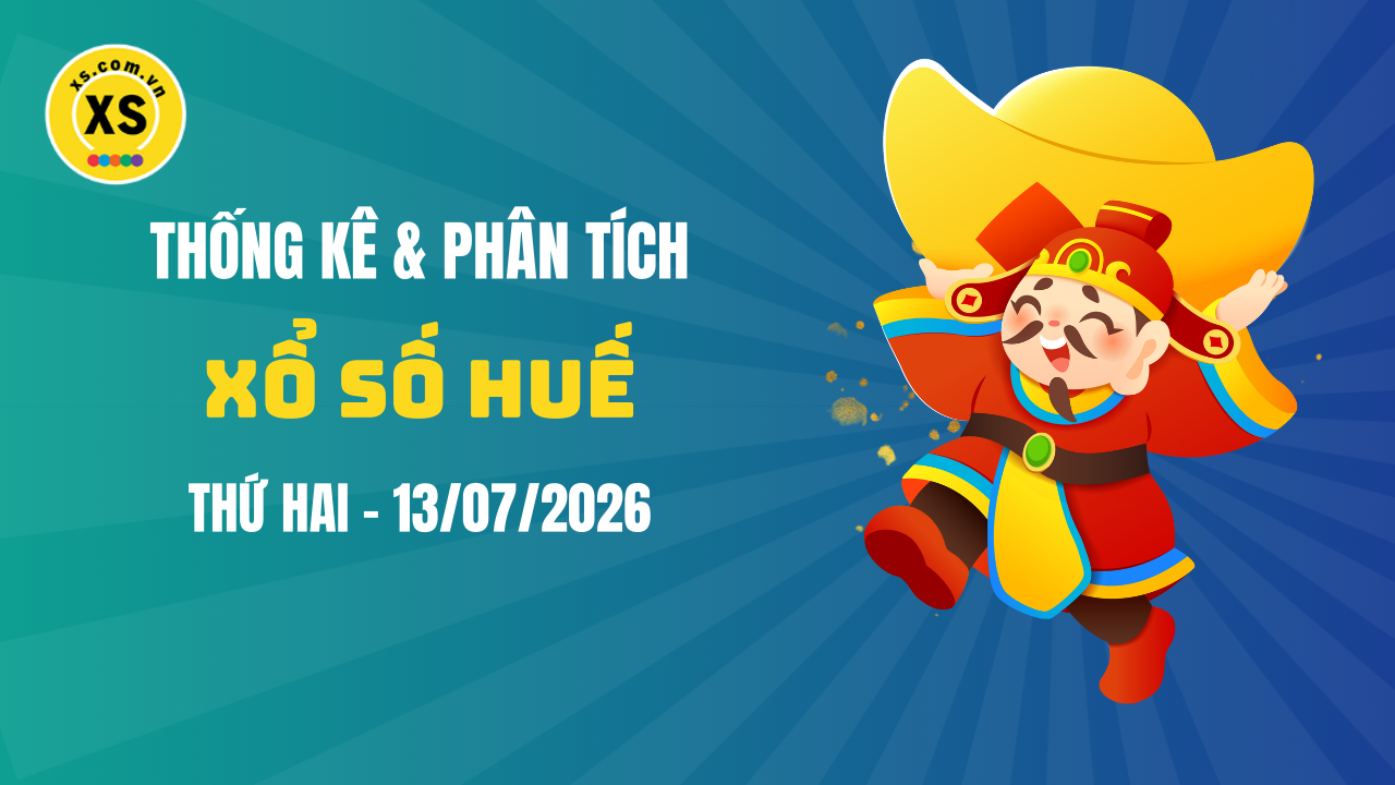 Thống kê XSTTH 13/7 : Thống kê và phân tích xổ số Huế ngày 13/7/2026