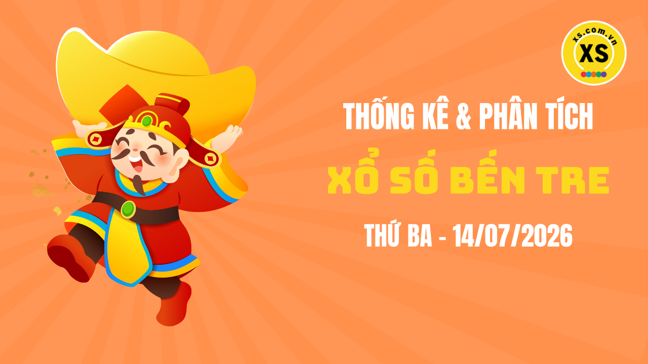 Thống kê XSBTR 14/7 : Thống kê và phân tích xổ số Bến Tre ngày 14/7/2026