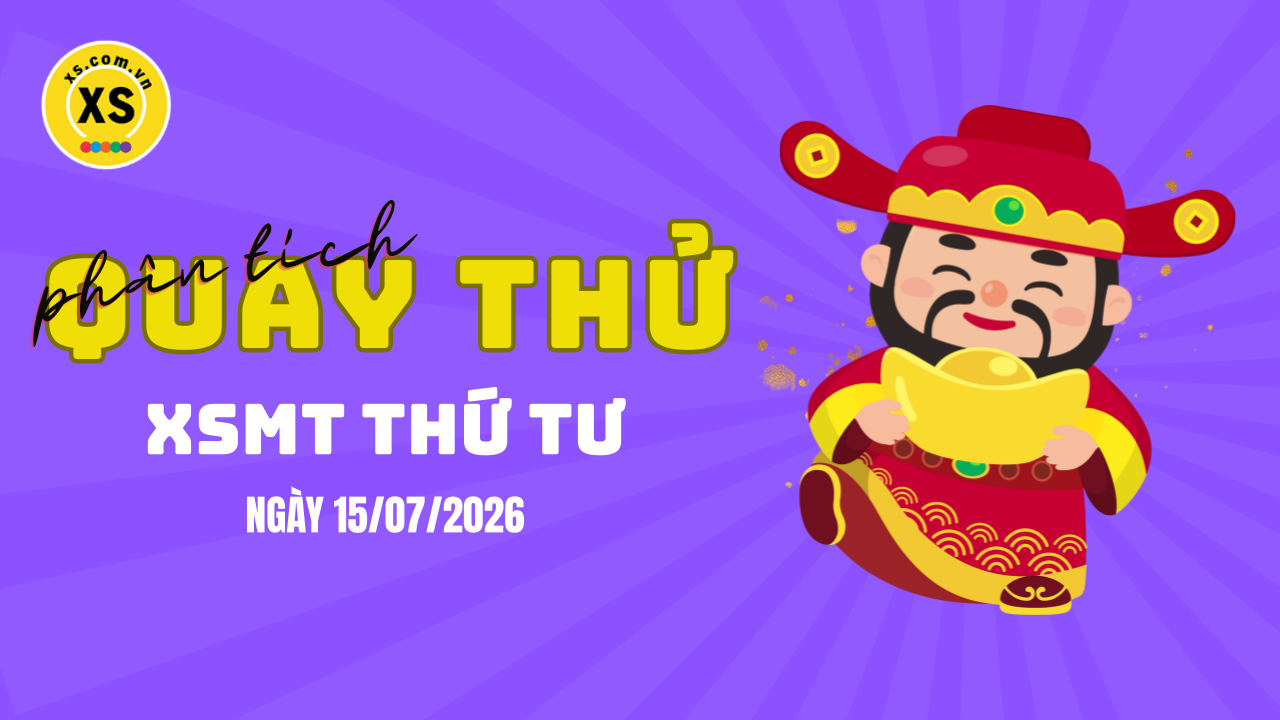 Quay thử xổ số miền Trung thứ 4 ngày 15/7/2026