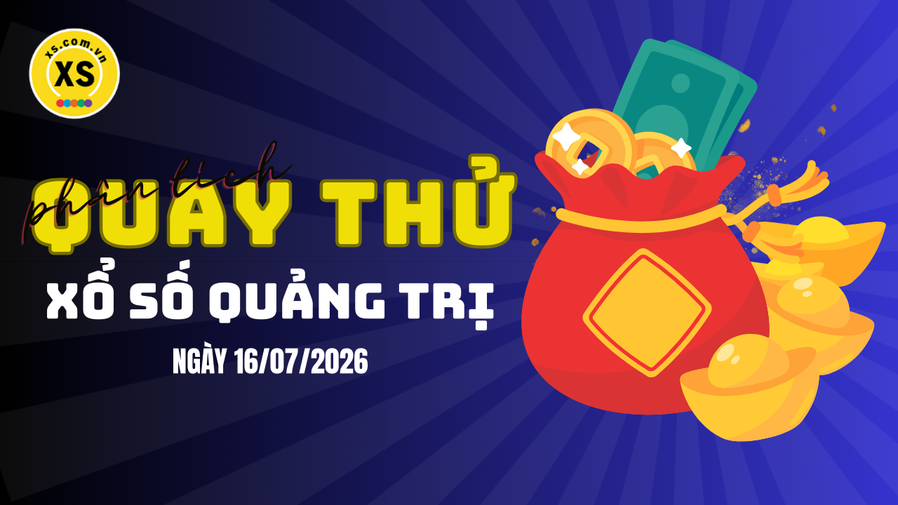 Phân tích kết quả quay thử xổ số Quảng Trị 16/7/2026