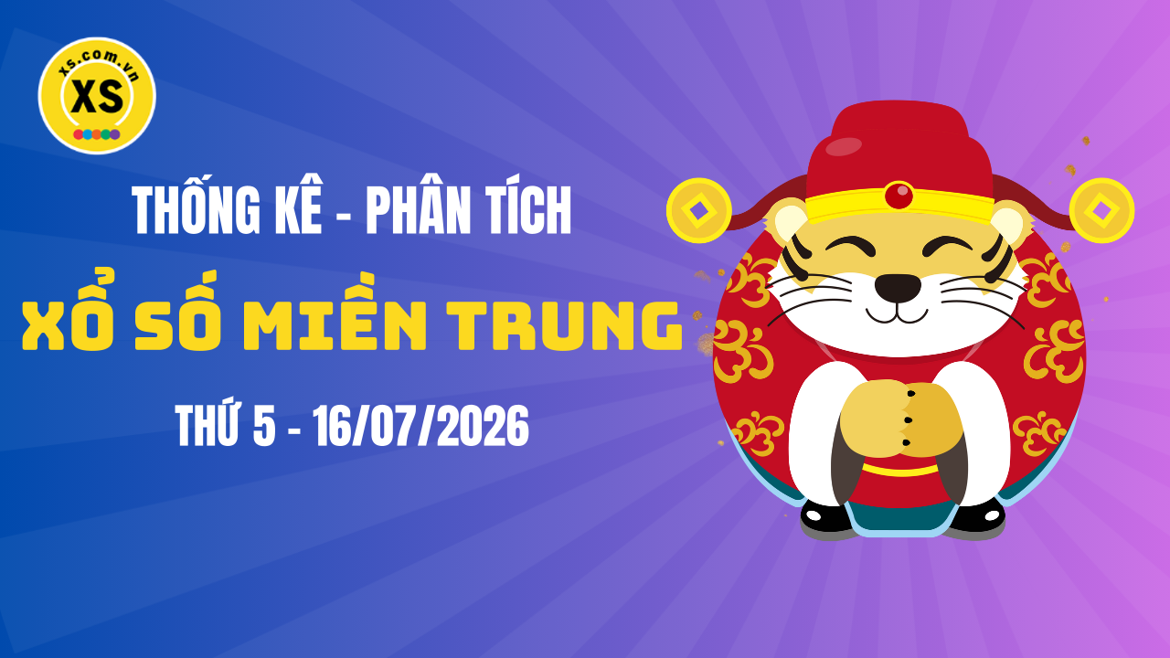 Thống kê XSMT 16/07 : Phân tích xổ số miền Trung ngày 16/7/2026