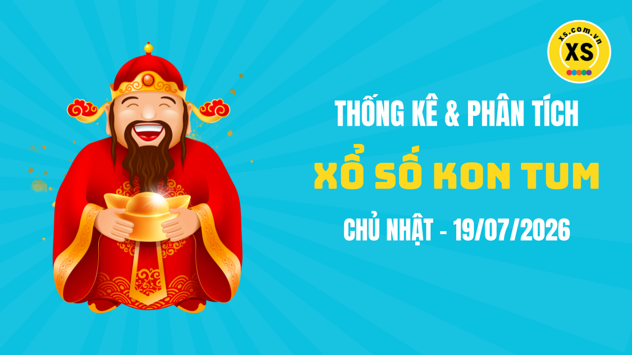 Thống kê XSKT 19/7 : Thống kê và phân tích xổ số Kon Tum ngày 19/7/2026
