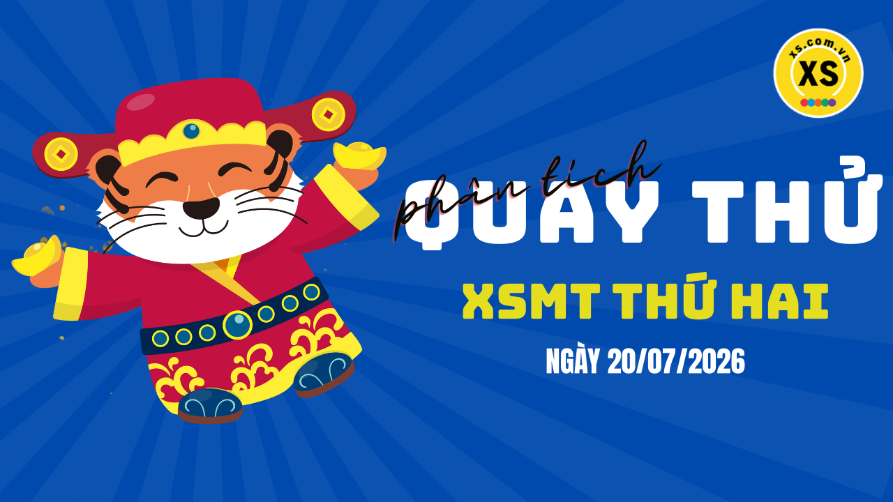 Quay thử xổ số miền Trung thứ 2 ngày 20/7/2026