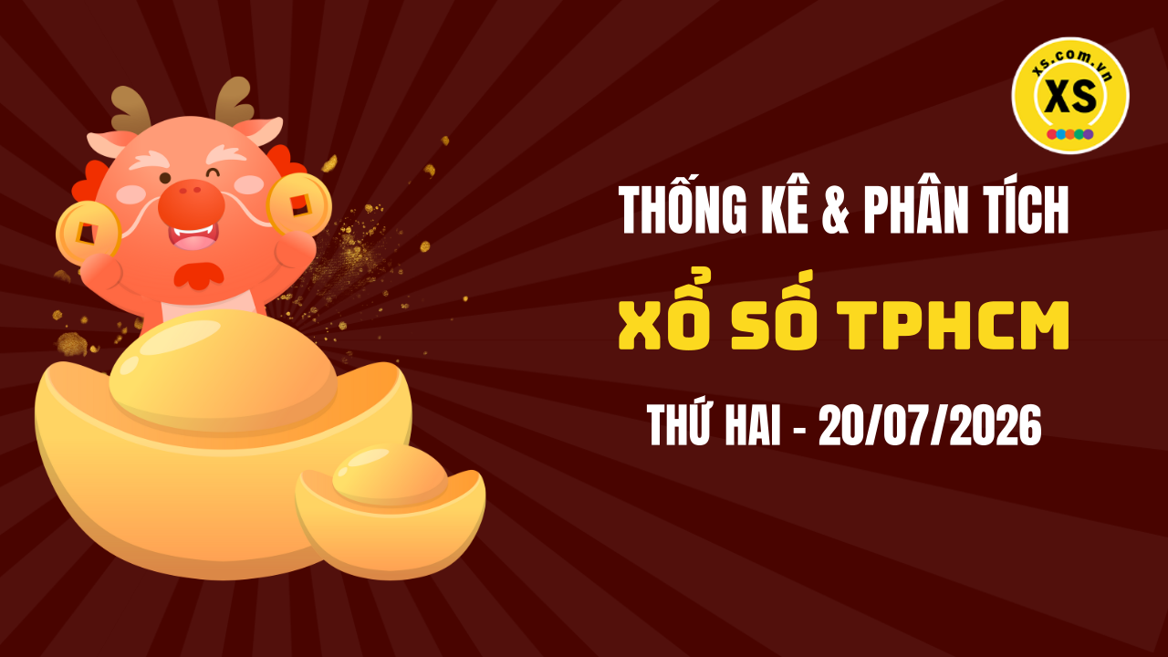 Thống kê XSHCM 20/7 : Thống kê và phân tích xổ số TPHCM ngày 20/7/2026