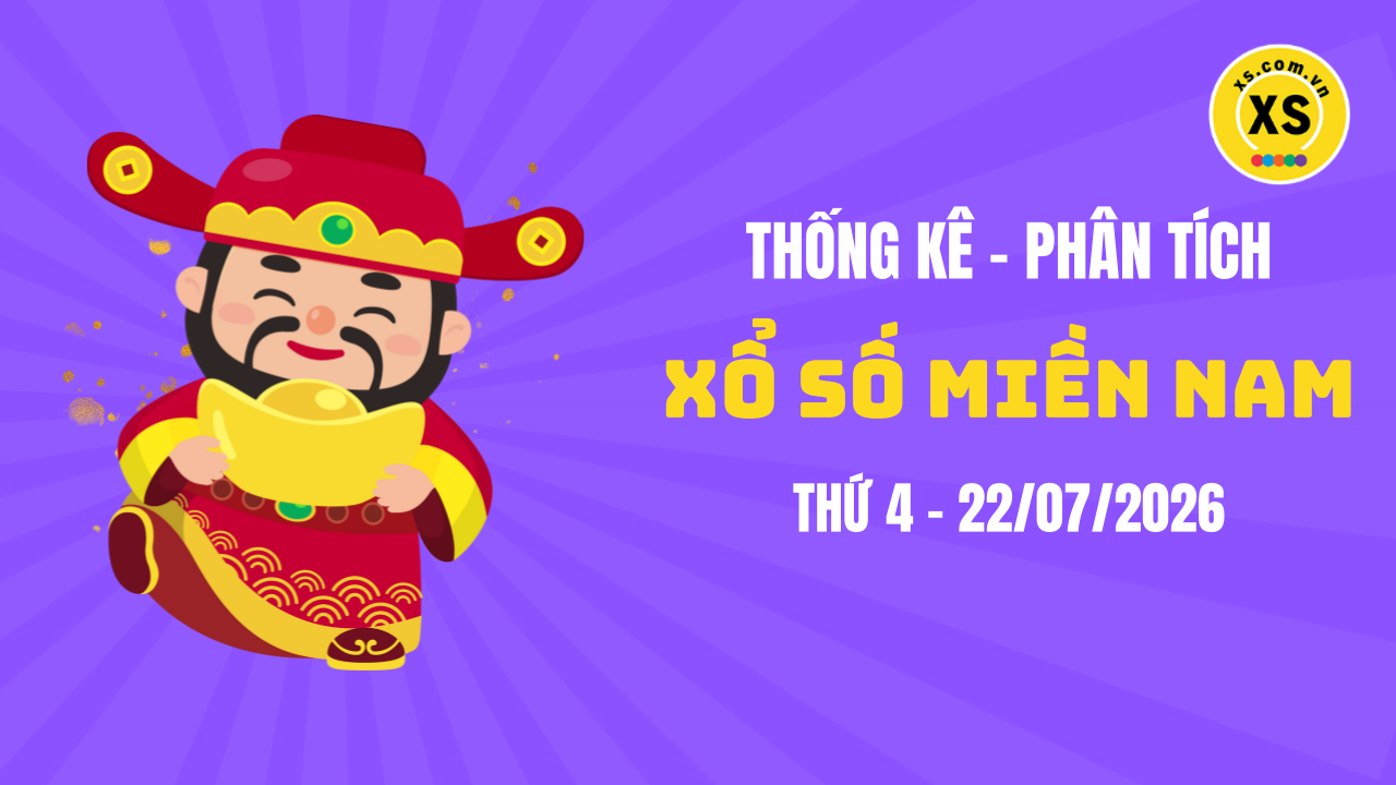 Thống kê XSMN 22/07 : Phân tích xổ số miền Nam ngày 22/7/2026