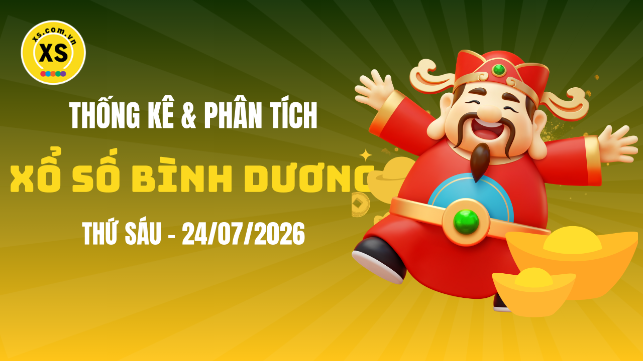 Thống kê XSBD 24/7 : Thống kê và phân tích xổ số Bình Dương ngày 24/7/2026