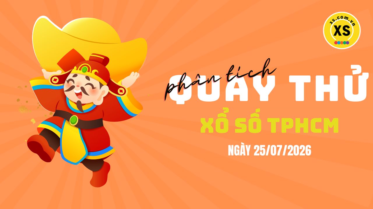 Phân tích kết quả quay thử xổ số TPHCM 25/7/2026