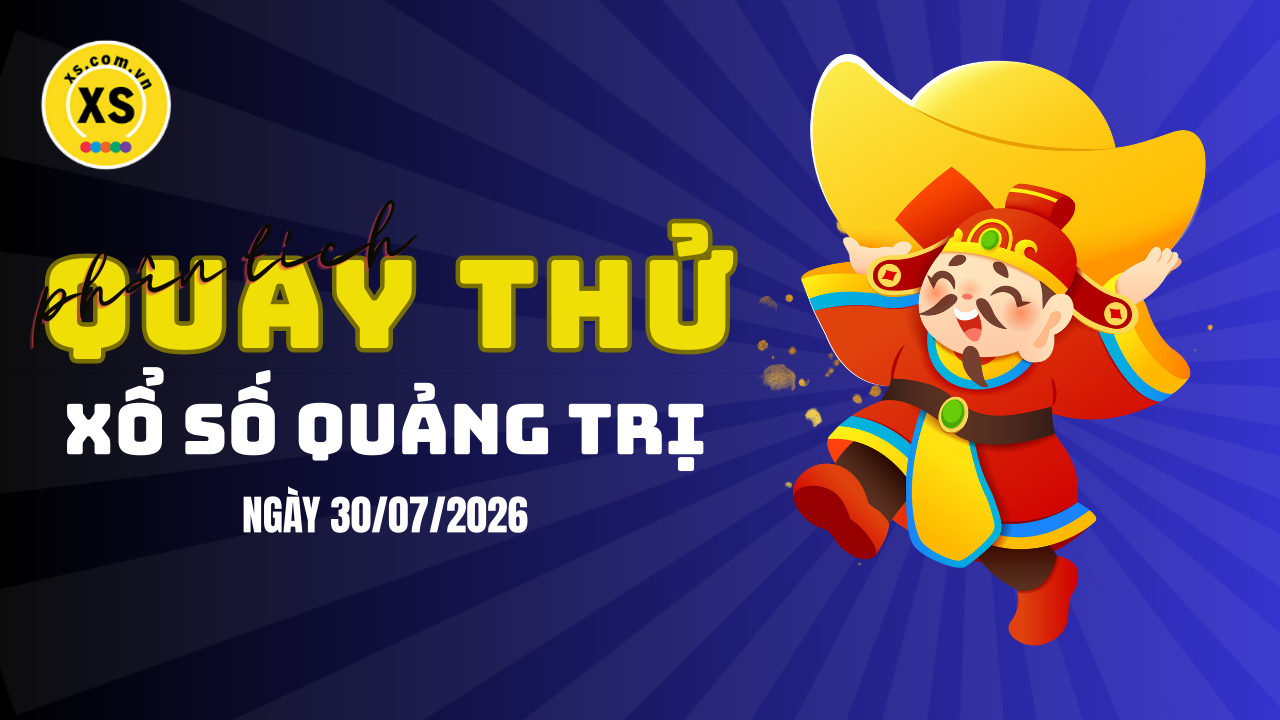 Phân tích kết quả quay thử xổ số Quảng Trị 30/7/2026