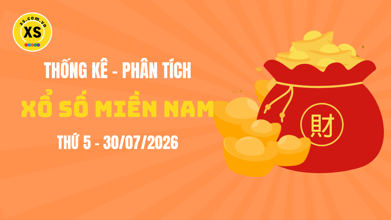Thống kê XSMN 30/07 : Phân tích xổ số miền Nam ngày 30/7/2026