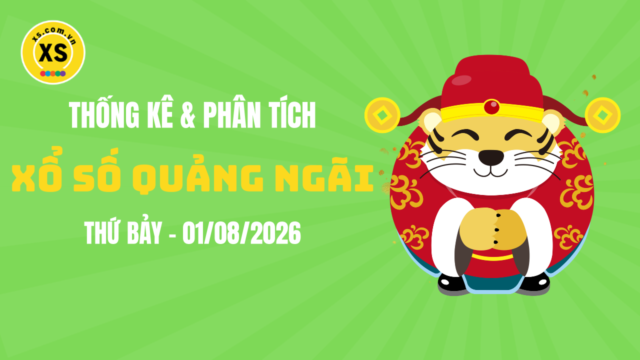 Thống kê XSQNG 1/8 : Thống kê và phân tích xổ số Quảng Ngãi ngày 1/8/2026