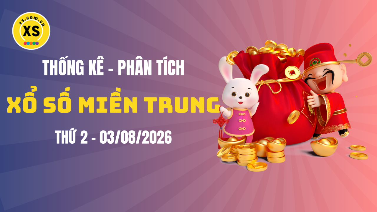 Thống kê XSMT 03/08 : Phân tích xổ số miền Trung ngày 3/8/2026