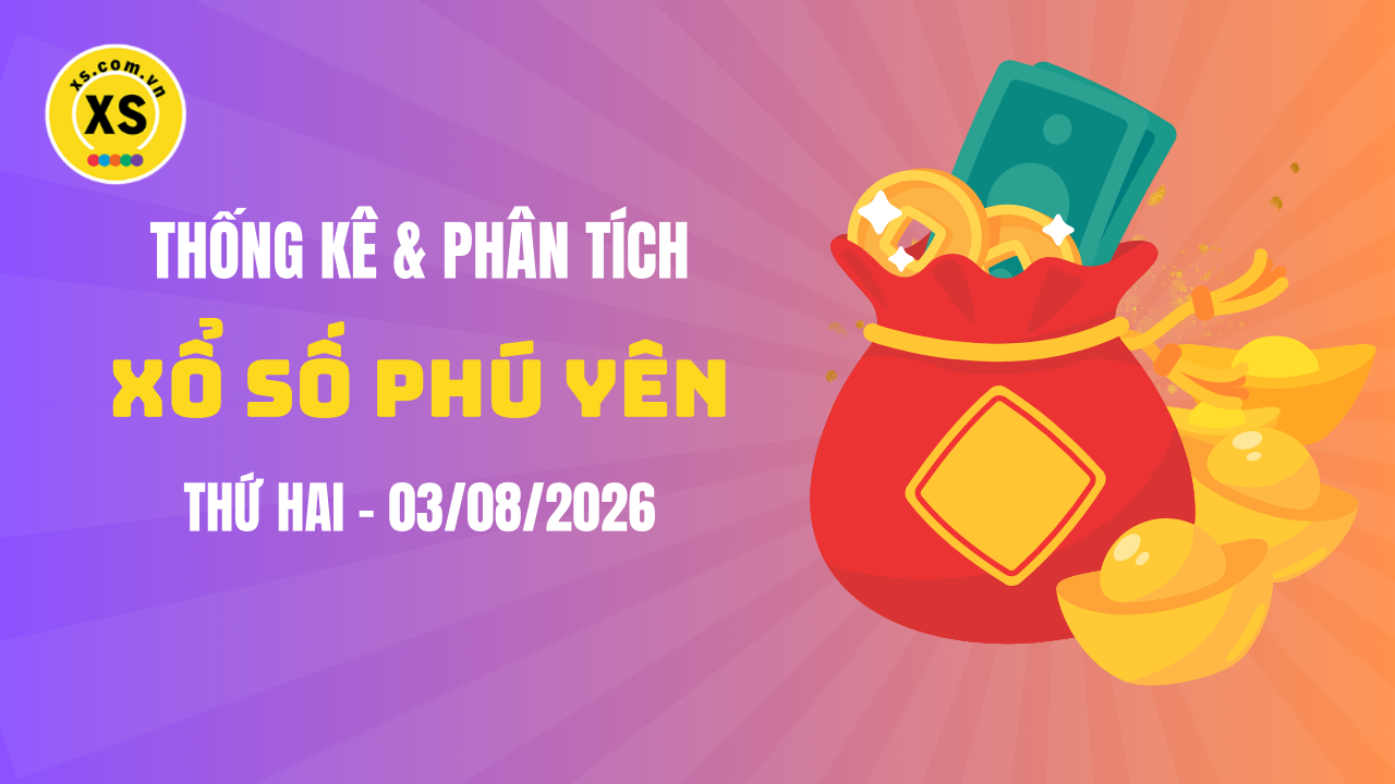 Thống kê XSPY 3/8 : Thống kê và phân tích xổ số Phú Yên ngày 3/8/2026
