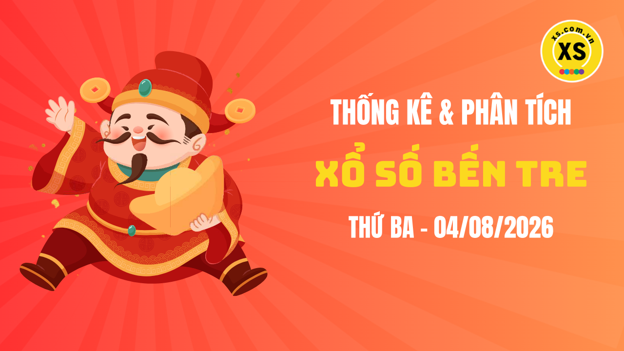Thống kê XSBTR 4/8 : Thống kê và phân tích xổ số Bến Tre ngày 4/8/2026