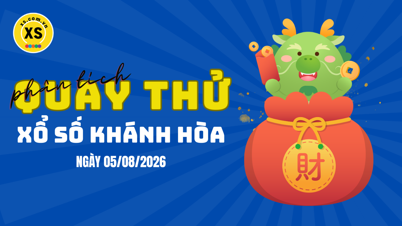 Phân tích kết quả quay thử xổ số Khánh Hòa 5/8/2026