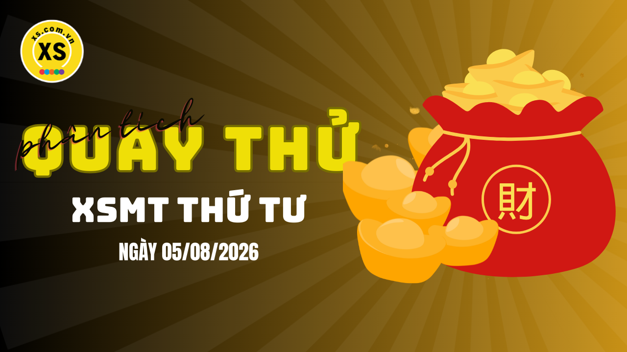 Quay thử xổ số miền Trung thứ 4 ngày 5/8/2026