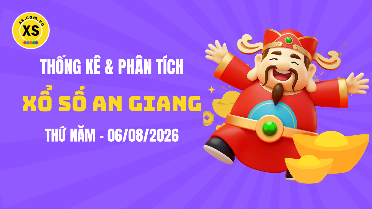 Thống kê XSAG 6/8 : Thống kê và phân tích xổ số An Giang ngày 6/8/2026