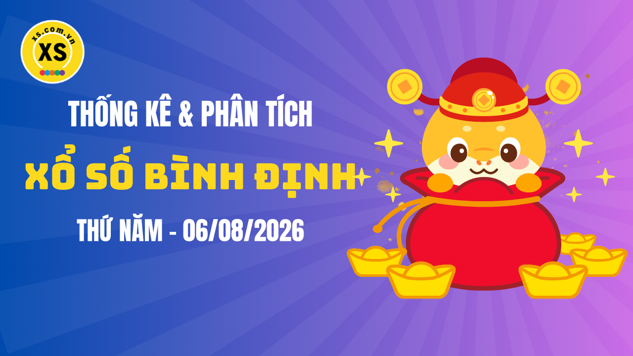 Thống kê XSBDI 6/8 : Thống kê và phân tích xổ số Bình Định ngày 6/8/2026