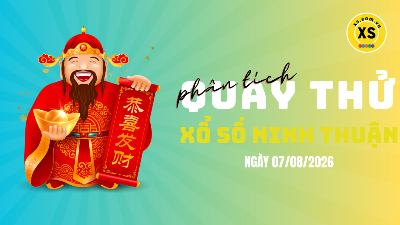 Phân tích kết quả quay thử xổ số Ninh Thuận 7/8/2026