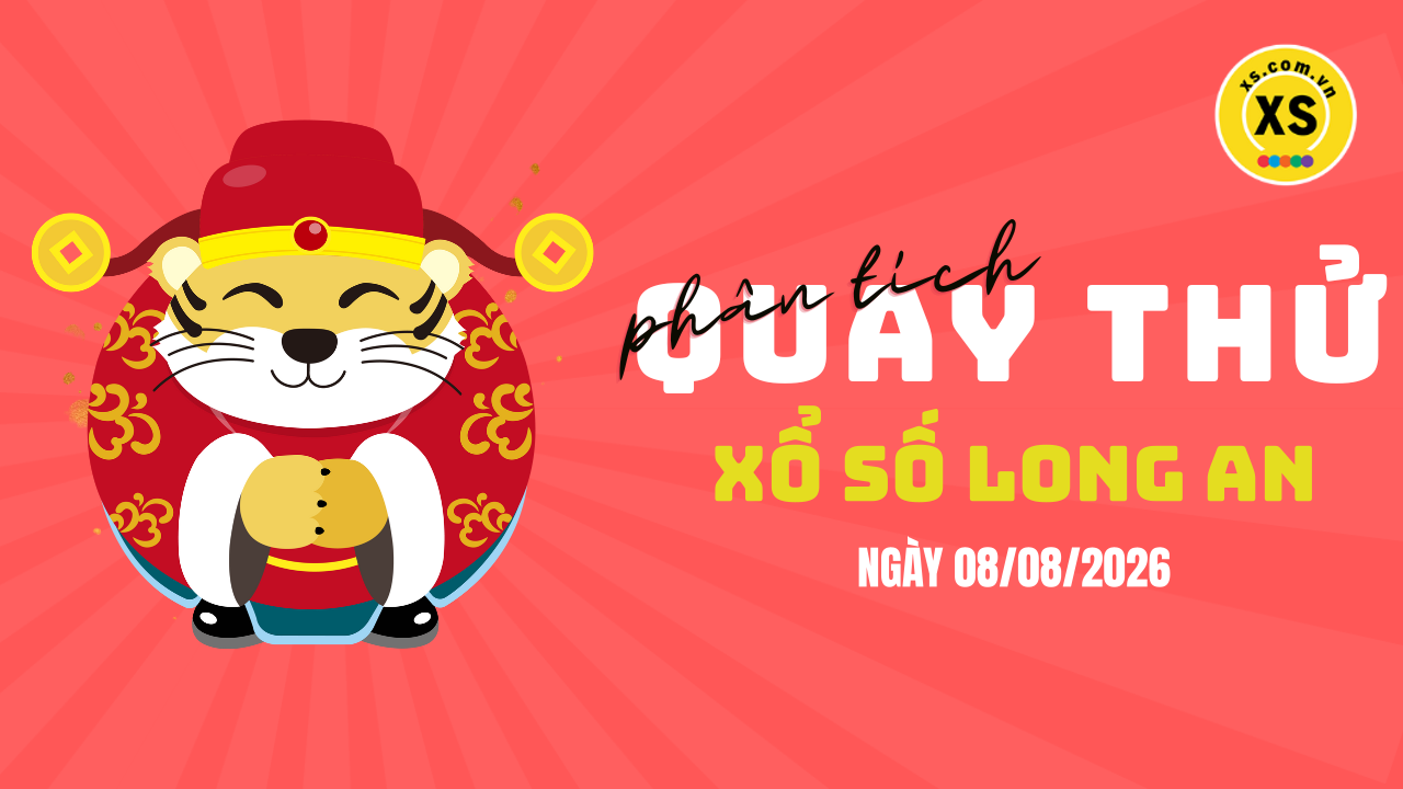 Phân tích kết quả quay thử xổ số Long An 8/8/2026
