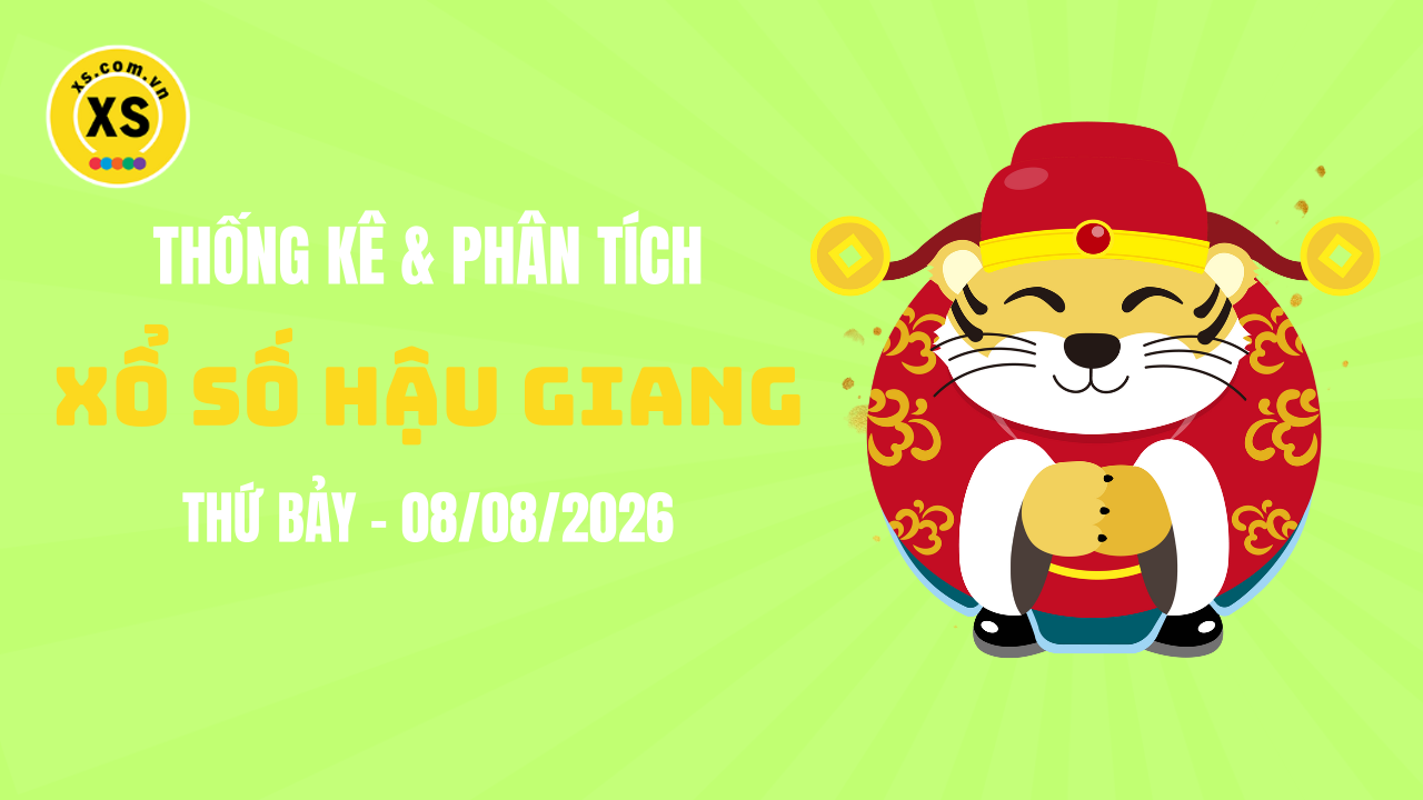 Thống kê XSHG 8/8 : Thống kê và phân tích xổ số Hậu Giang ngày 8/8/2026