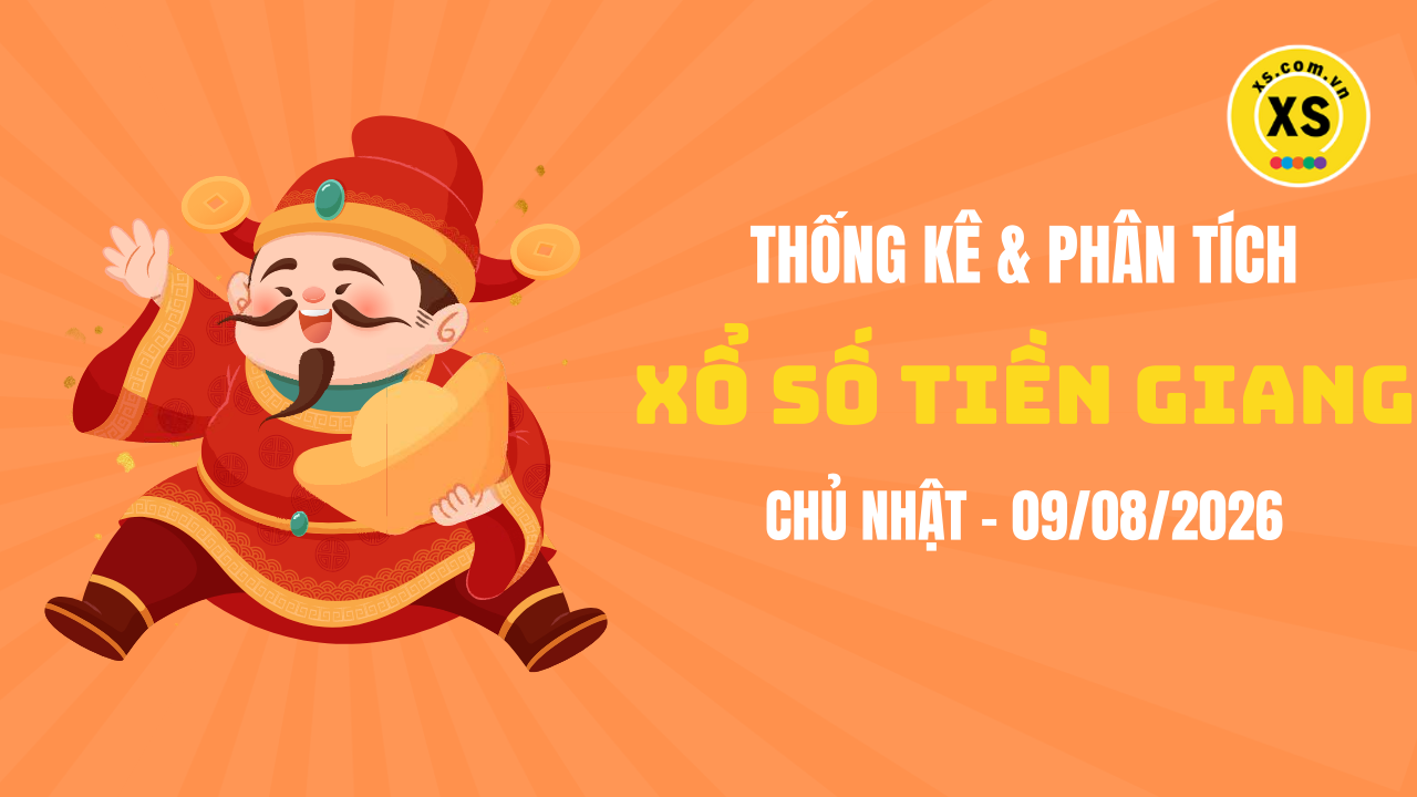 Thống kê XSTG 9/8 : Thống kê và phân tích xổ số Tiền Giang ngày 9/8/2026