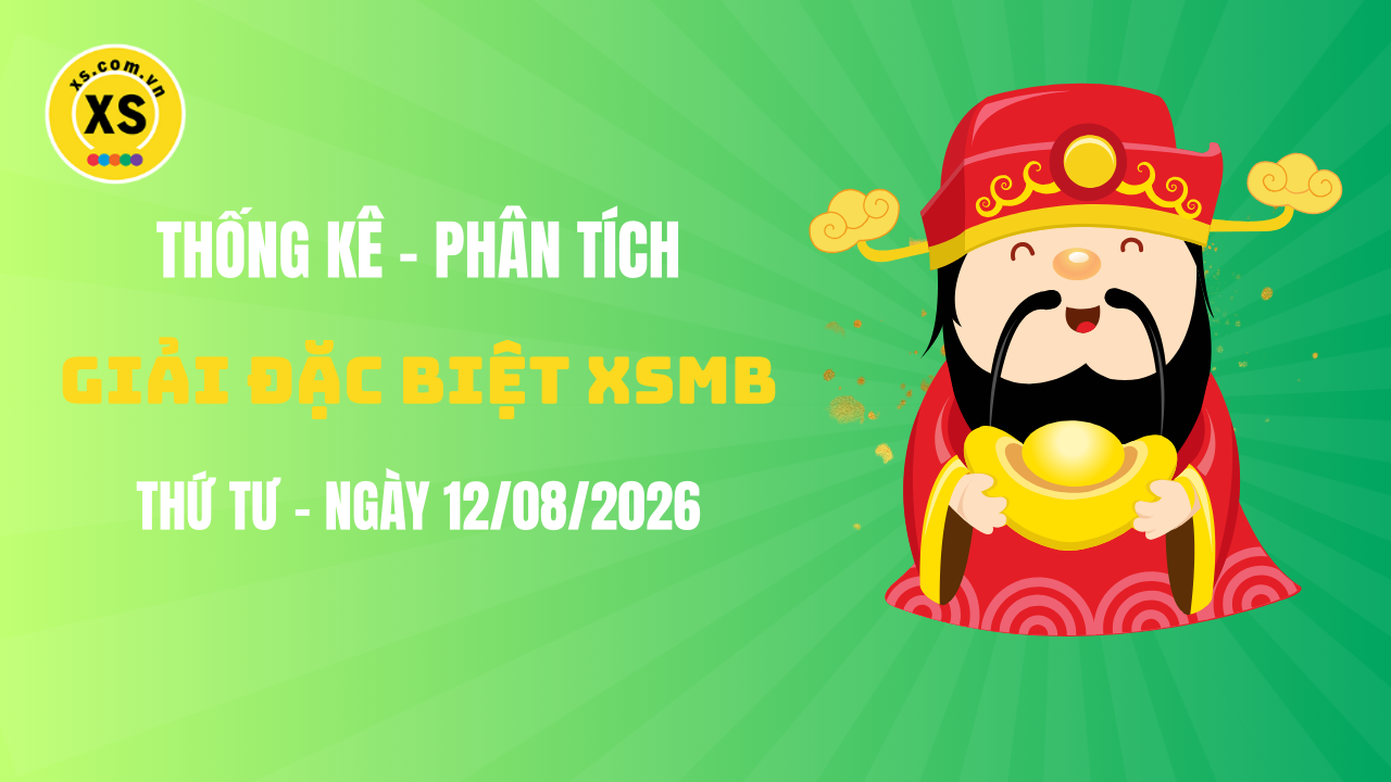 Phân tích giải đặc biệt xổ số miền Bắc ngày 12/8/2026