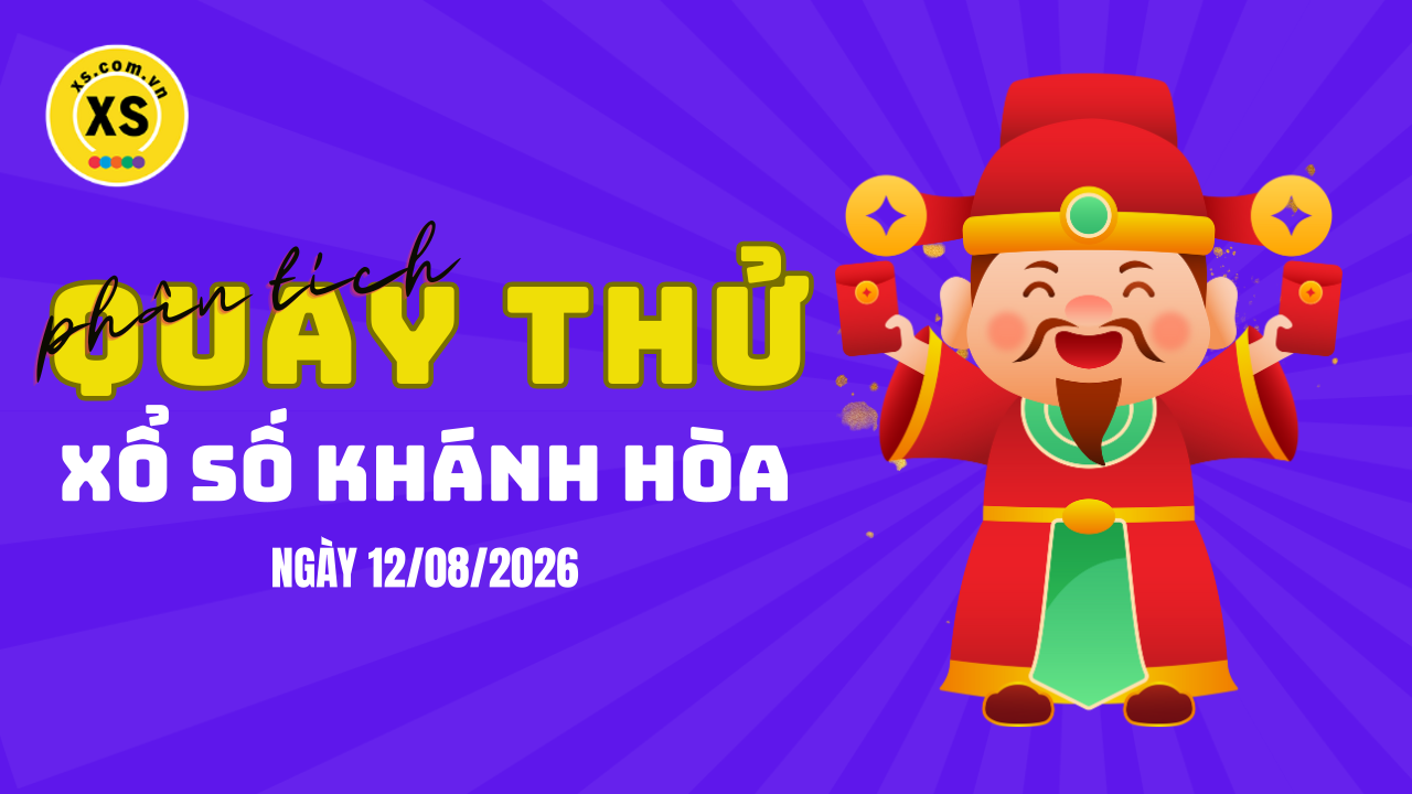 Phân tích kết quả quay thử xổ số Khánh Hòa 12/8/2026