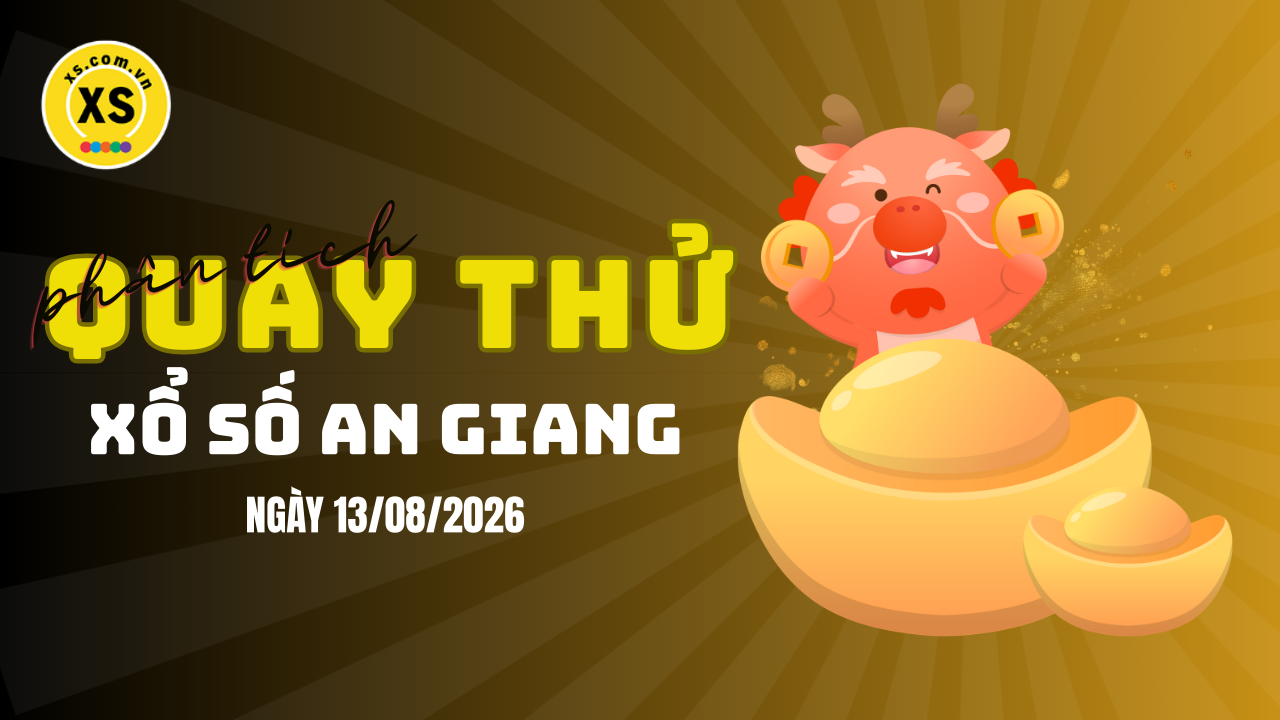 Phân tích kết quả quay thử xổ số An Giang 13/8/2026