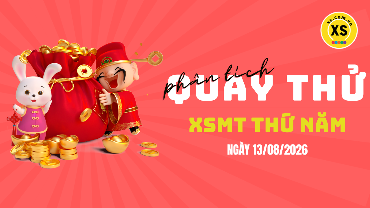 Quay thử xổ số miền Trung thứ 5 ngày 13/8/2026