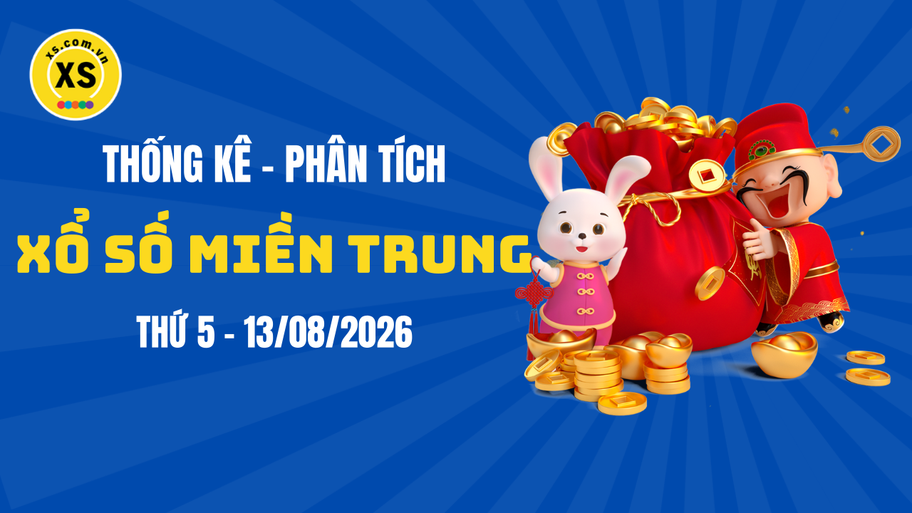 Thống kê XSMT 13/08 : Phân tích xổ số miền Trung ngày 13/8/2026