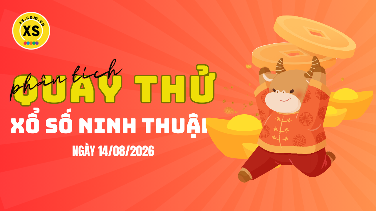 Phân tích kết quả quay thử xổ số Ninh Thuận 14/8/2026