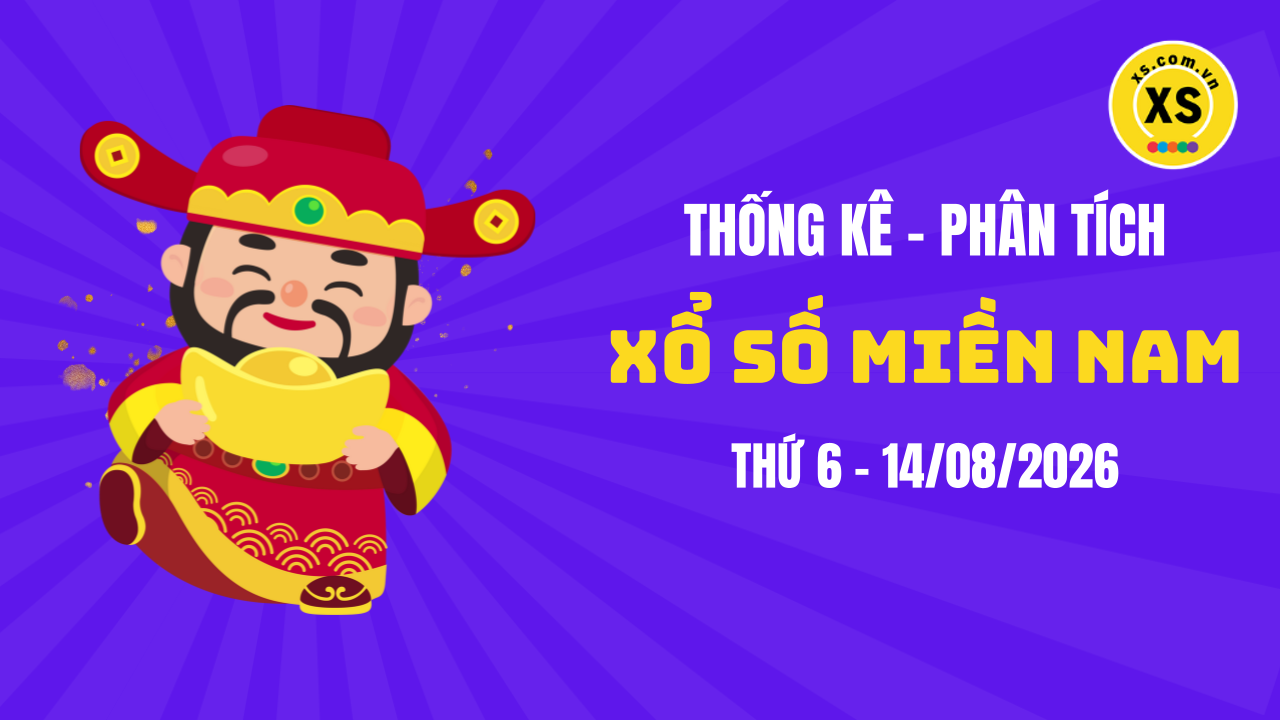 Thống kê XSMN 14/08 : Phân tích xổ số miền Nam ngày 14/8/2026