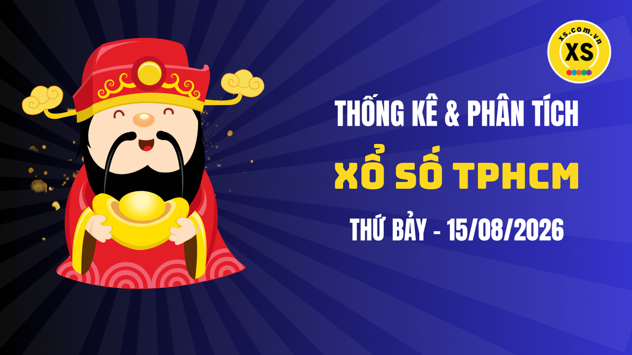 Thống kê XSHCM 15/8 : Thống kê và phân tích xổ số TPHCM ngày 15/8/2026