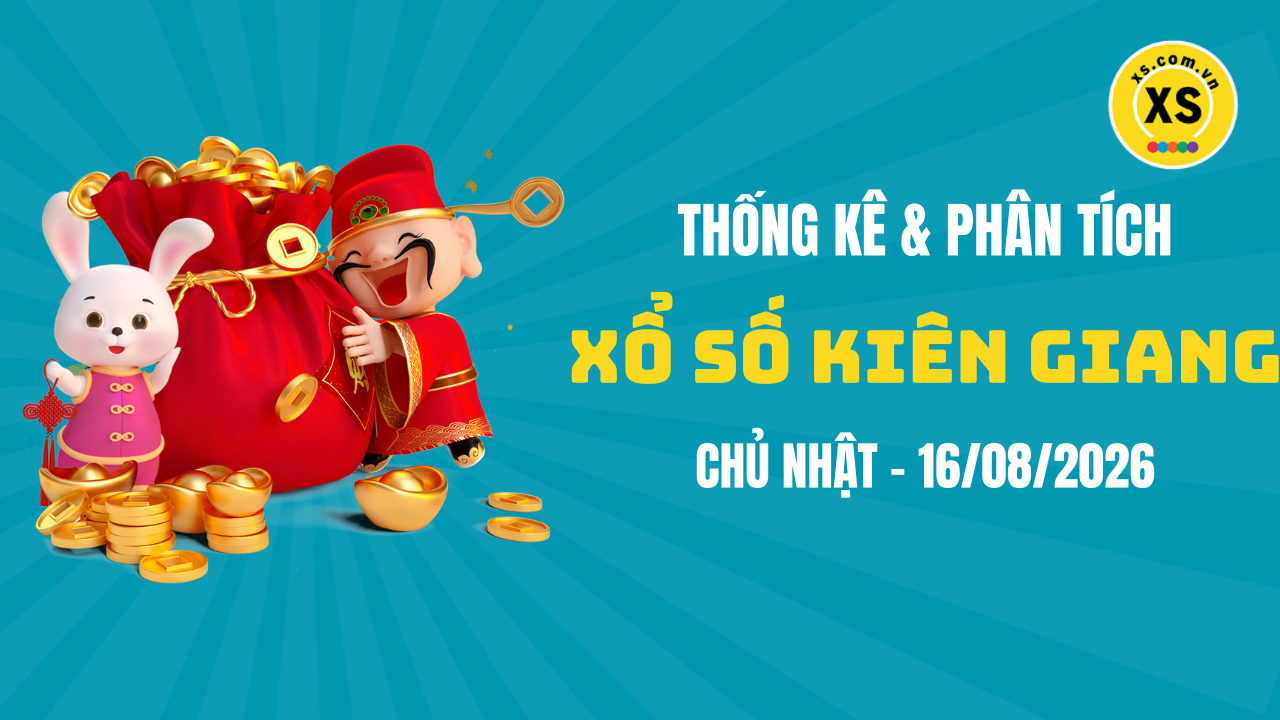 Thống kê XSKG 16/8 : Thống kê và phân tích xổ số Kiên Giang ngày 16/8/2026