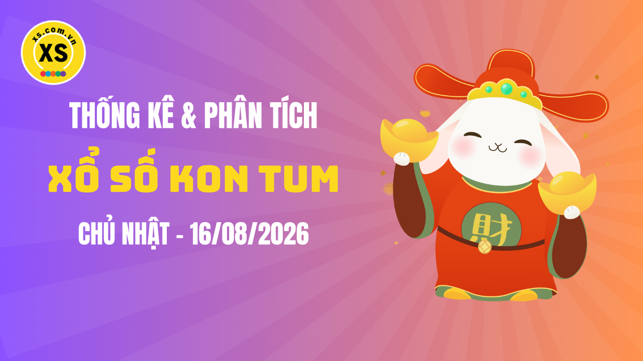 Thống kê XSKT 16/8 : Thống kê và phân tích xổ số Kon Tum ngày 16/8/2026