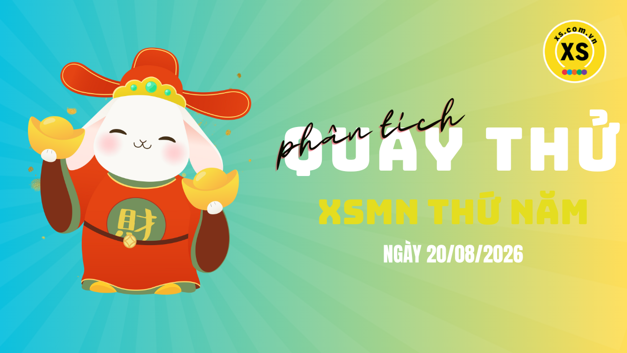 Quay thử xổ số miền Nam thứ 5 ngày 20/8/2026