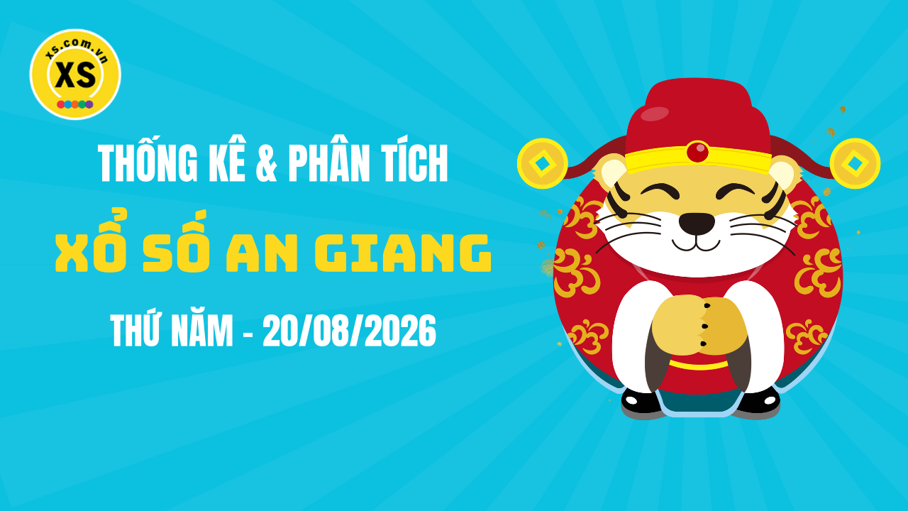 Thống kê XSAG 20/8 : Thống kê và phân tích xổ số An Giang ngày 20/8/2026