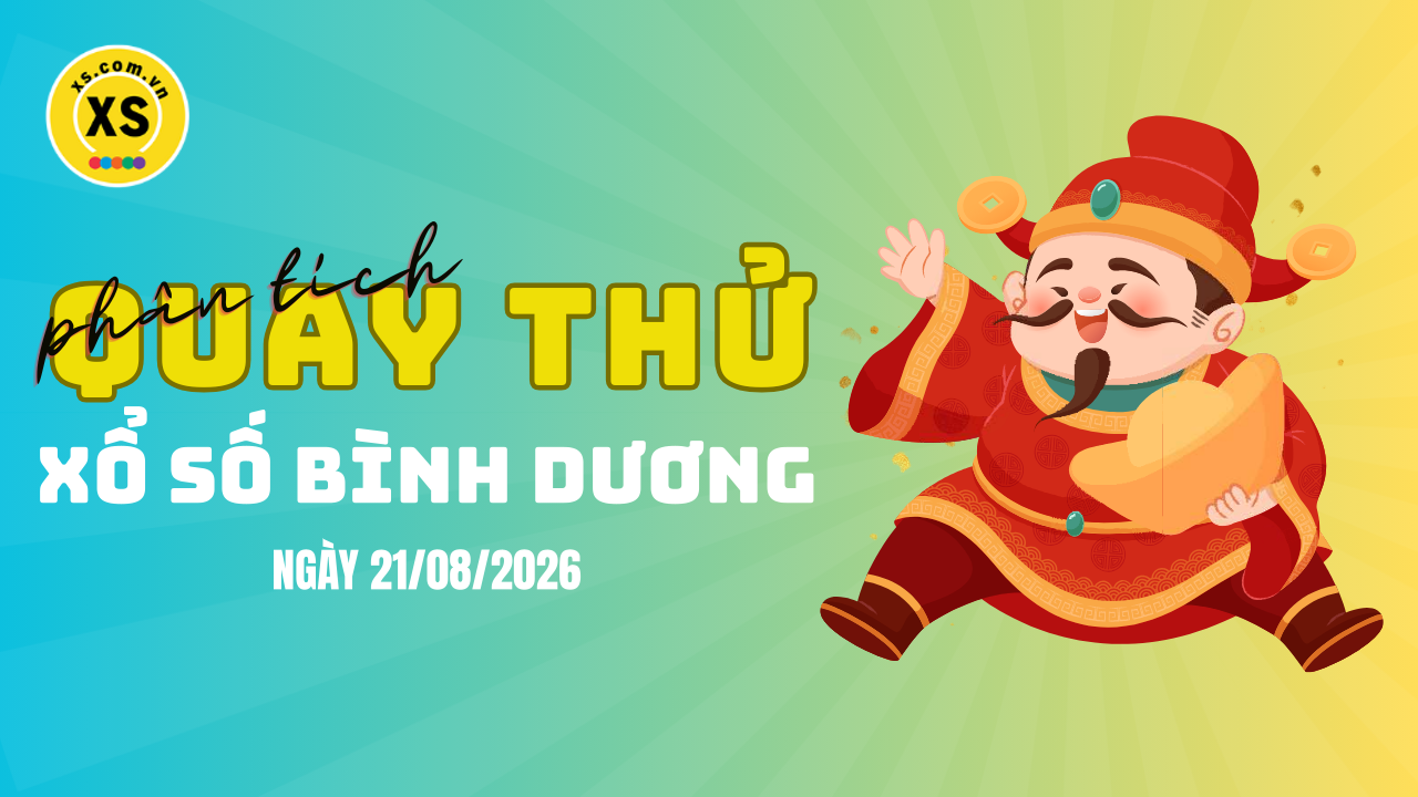 Phân tích kết quả quay thử xổ số Bình Dương 21/8/2026