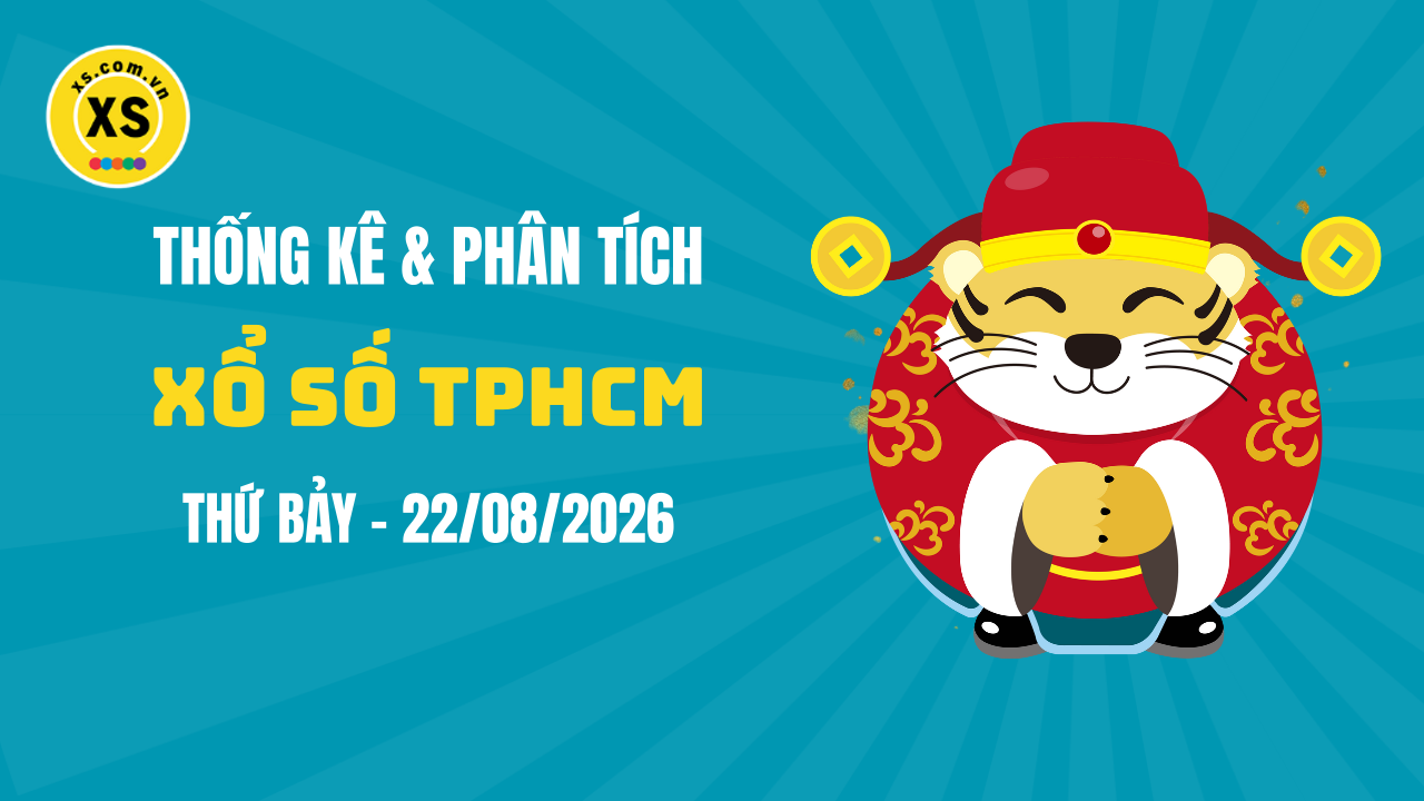 Thống kê XSHCM 22/8 : Thống kê và phân tích xổ số TPHCM ngày 22/8/2026