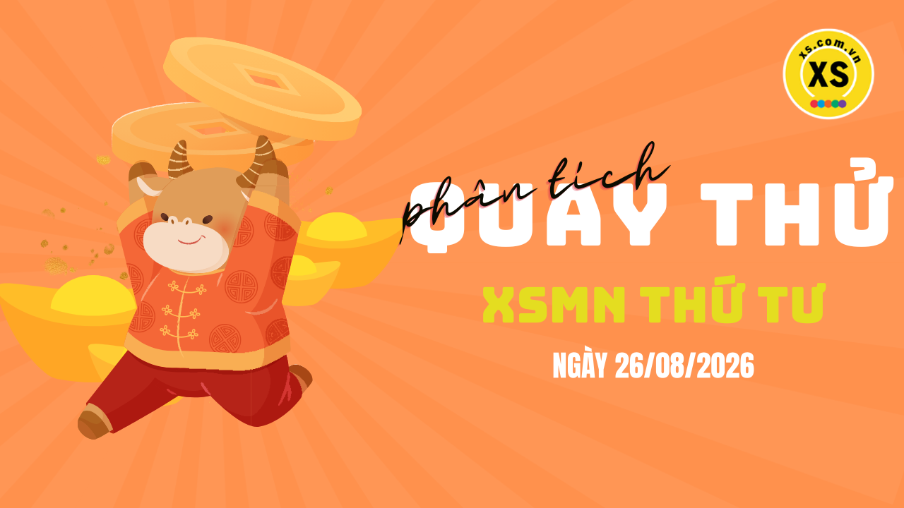 Quay thử xổ số miền Nam thứ 4 ngày 26/8/2026