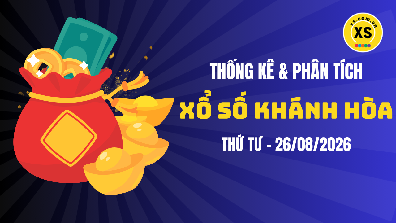 Thống kê XSKH 26/8 : Thống kê và phân tích xổ số Khánh Hòa ngày 26/8/2026