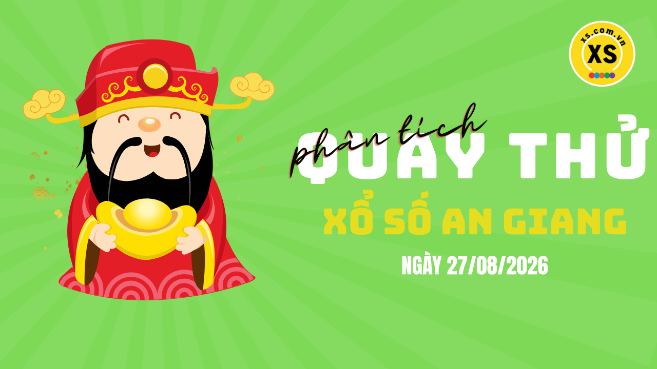 Phân tích kết quả quay thử xổ số An Giang 27/8/2026
