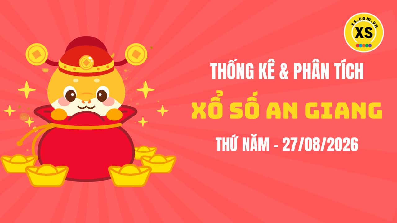 Thống kê XSAG 27/8 : Thống kê và phân tích xổ số An Giang ngày 27/8/2026