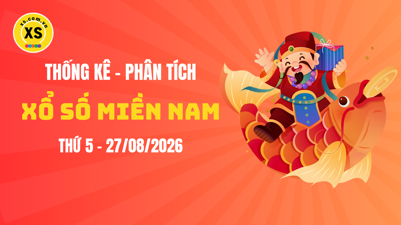 Thống kê XSMN 27/08 : Phân tích xổ số miền Nam ngày 27/8/2026