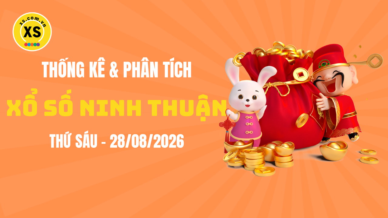 Thống kê XSNT 28/8 : Thống kê và phân tích xổ số Ninh Thuận ngày 28/8/2026
