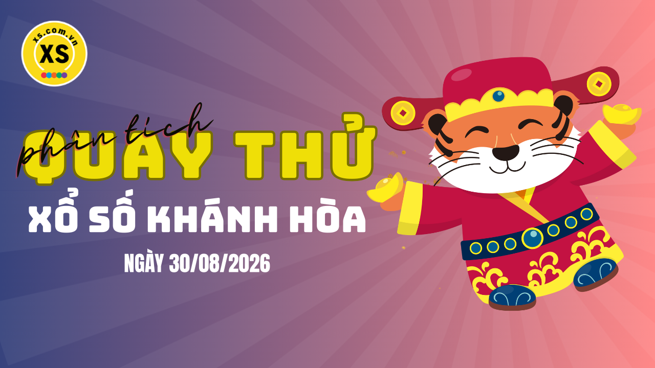 Phân tích kết quả quay thử xổ số Khánh Hòa 30/8/2026
