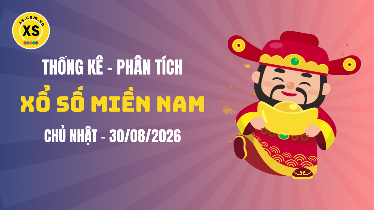 Thống kê XSMN 30/08 : Phân tích xổ số miền Nam ngày 30/8/2026