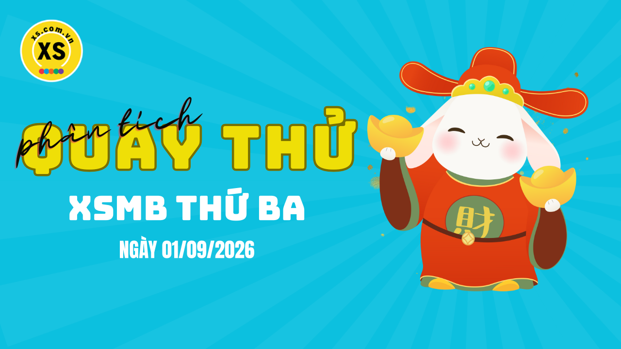 Quay thử XSMB 1/9 : Quay thử kết quả xổ số miền Bắc ngày 1/9/2026