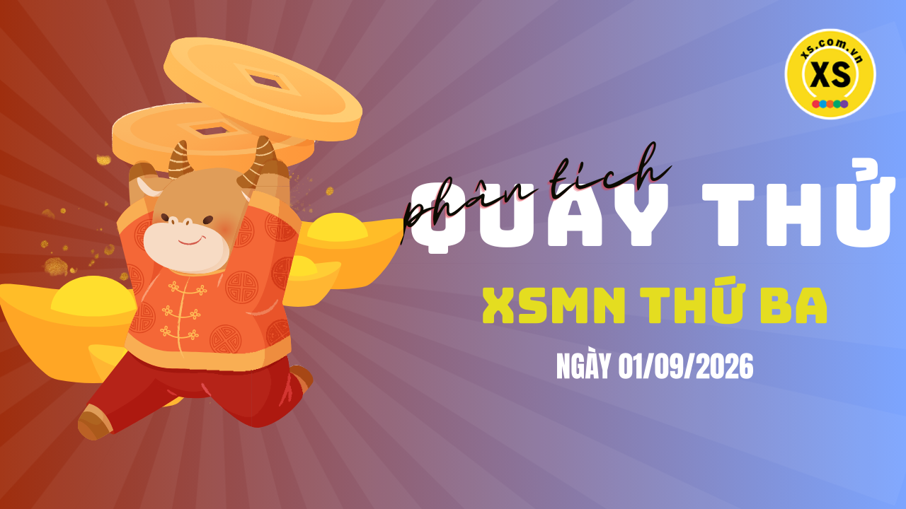 Quay thử xổ số miền Nam thứ 3 ngày 1/9/2026